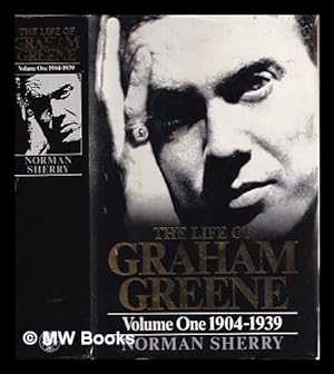 Seller image for The life of Graham Greene. Volume one 1904-1939 / Norman Sherry for sale by MW Books