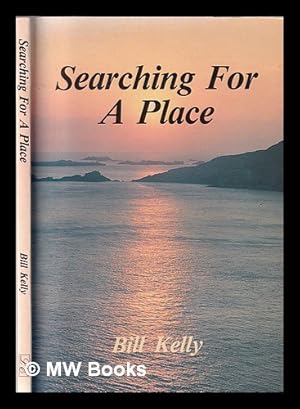 Immagine del venditore per Searching for a place / Bill Kelly venduto da MW Books