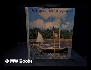 Bild des Verkufers fr The impressionists at Argenteuil / Paul Hayes Tucker zum Verkauf von MW Books