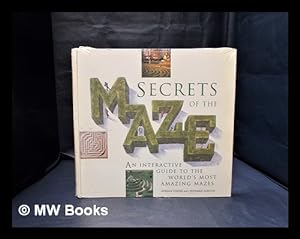 Immagine del venditore per Secrets of the maze : an interactive guide to the world's most amazing mazes / Adrian Fisher and Howard Loxton venduto da MW Books