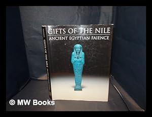 Seller image for Gifts of the Nile : ancient Egyptian faience / edited by Florence Dunn Friedman ; with the assistance of Georgina Borromeo ; technical editing by Mimi Leveque for sale by MW Books