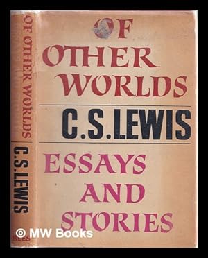Immagine del venditore per Of other worlds : essays and stories / C.S. Lewis ; edited by Walter Hooper venduto da MW Books