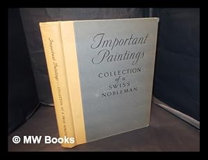Seller image for Important old masters of the Italian, Flemish, Dutch, French, and English schools : a collection including works formerly in the possession of the imperial families of Hohenzollern and Hapsburg, and other princely houses ; together with a small group of objets d'art / Sold by order of a Swiss and a German banking house ; with introduction by Dr. Hermann Voss . American art association, Anderson galleries, inc. New York for sale by MW Books