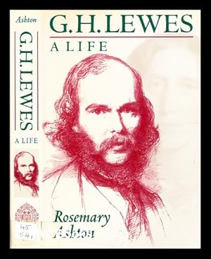 Imagen del vendedor de G. H. Lewes : a life / Rosemary Ashton a la venta por MW Books