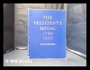 Immagine del venditore per The President's medal, 1789-1977 / by Neil MacNeil venduto da MW Books