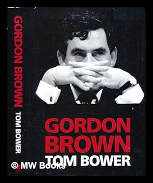 Bild des Verkufers fr Gordon Brown / Tom Bower zum Verkauf von MW Books