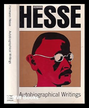 Immagine del venditore per Autobiographical writings / [by] Hermann Hesse. Ed. and with an introd. by Theodore Ziolkowkski. Translated by Denver Lindley venduto da MW Books