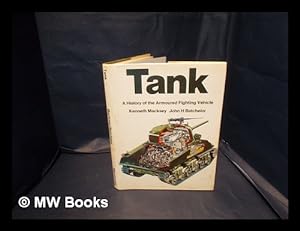 Seller image for Tank : a history of the armoured fighting vehicle / by Kenneth Macksey and John H. Batchelor for sale by MW Books