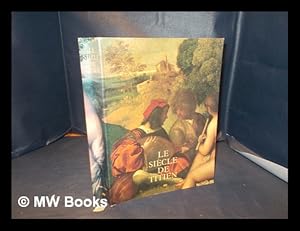 Imagen del vendedor de Le sicle de Titien : l'ge d'or de la peinture  Venise : Grand Palais, 9 mars-14 juin 1993 / coordination ditoriale, Gilles Fage a la venta por MW Books