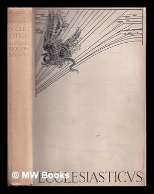 Seller image for Ecclesiasticus, or, the wisdom of Jesus, the son of Sirach / with illustrations by Violet Brunton and an introduction by C. Lewis Hind for sale by MW Books