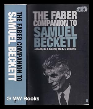 Seller image for The Faber companion to Samuel Beckett : a reader's guide to his works, life, and thought / edited by C.J. Ackerley and S.E. Gontarski for sale by MW Books