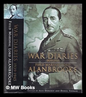 Immagine del venditore per War diaries, 1939-1945 / Field Marshal Lord Alanbrooke ; edited by Alex Danchev and Daniel Todman venduto da MW Books