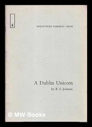 Image du vendeur pour A Dublin unicorn / by B.S. Johnson mis en vente par MW Books