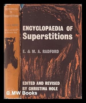 Seller image for Encyclopaedia of superstitions / E. & M.A. Radford. Ed. and rev. by Christina Hole for sale by MW Books