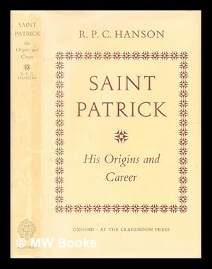 Bild des Verkufers fr Saint Patrick : his origins and career / by R.P.C. Hanson zum Verkauf von MW Books