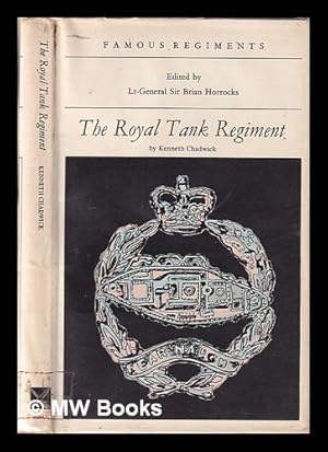 Imagen del vendedor de The Royal Tank Regiment / by Kenneth Chadwick ; edited by Brian Horrocks a la venta por MW Books