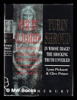 Immagine del venditore per Turin Shroud: in whose image?: the shocking truth unveiled / Lynn Picknett and Clive Prince venduto da MW Books