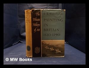 Immagine del venditore per Painting in Britain, 1530-1790 / Ellis Waterhouse venduto da MW Books