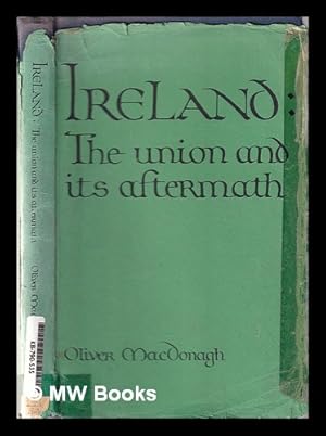 Seller image for Ireland: the Union and its aftermath / Oliver MacDonagh for sale by MW Books