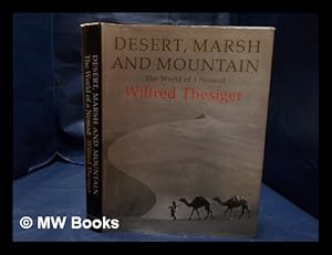 Imagen del vendedor de Desert, marsh, and mountain : the world of a nomad / Wilfred Thesiger a la venta por MW Books