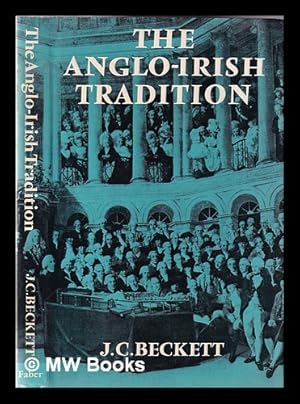 Seller image for The Anglo-Irish tradition / [by] J.C. Beckett for sale by MW Books