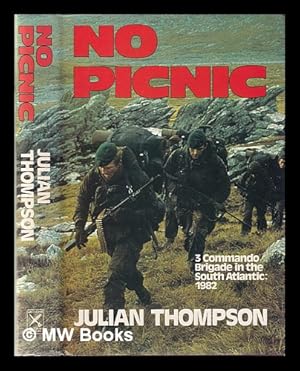 Seller image for No picnic: 3 Commando Brigade in the South Atlantic 1982 / Julian Thompson for sale by MW Books