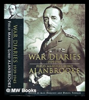Immagine del venditore per War diaries, 1939-1945 : the diaries of Field Marshal Lord Alanbrooke / edited by Alex Danchev & Dan Todman venduto da MW Books