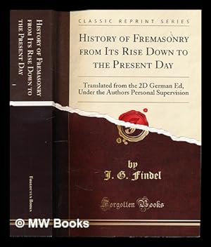 Seller image for History of Freemasonry: from its rise down to the present day by J. G. Findel: with a preface by C. van Dalen, Dr for sale by MW Books