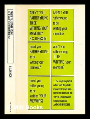 Seller image for Aren't you rather young to be writing your memoirs? / [by] B.S. Johnson for sale by MW Books