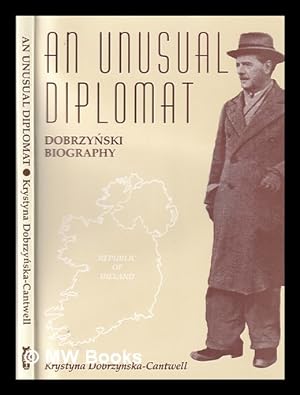 Seller image for An unusual diplomat: Dobrzy ski biography / Krystyna Dobrzy ska-Cantwell for sale by MW Books