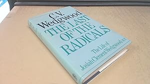 Seller image for The Last of the Radicals: The Life of Josiah Clement Wedgewood M.P. for sale by BoundlessBookstore