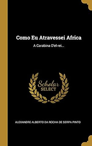 Seller image for Como Eu Atravessei Africa: A Carabina D'el-rei. (Portuguese Edition) for sale by Redux Books