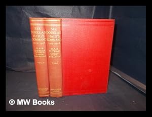 Imagen del vendedor de Sir Douglas Haig's command : December 19, 1915, to November 11, 1918 / by George A.B. Dewar ; assisted by Lieut.-Col. J.H. Boraston a la venta por MW Books