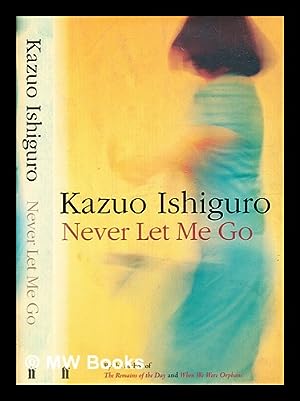 Seller image for Never let me go / Kazuo Ishiguro. for sale by MW Books