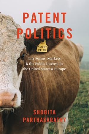 Imagen del vendedor de Patent Politics : Life Forms, Markets, and the Public Interest in the United States and Europe a la venta por GreatBookPrices