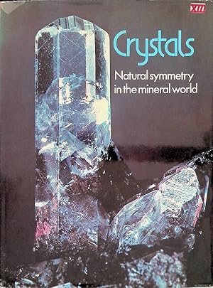 Bild des Verkufers fr Crystals: Natural Symmetry in the Mineral World zum Verkauf von Klondyke