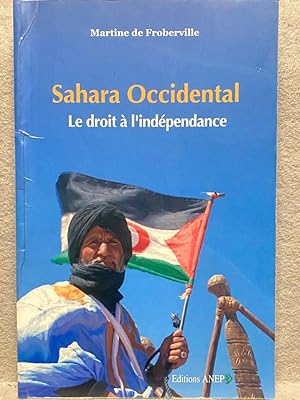 Image du vendeur pour SAHARA OCCIDENTAL. Le droit  l'indpendance. mis en vente par Auca Llibres Antics / Yara Prez Jorques