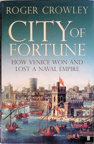 Seller image for City of Fortune: How Venice Won and Lost a Naval Empire for sale by Klondyke