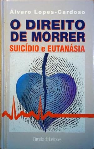 O DIREITO DE MORRER SUICÍDIO E EUTANÁSIA.