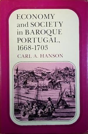 ECONOMY AND SOCIETY IN BAROQUE PORTUGAL, 1668-1703.