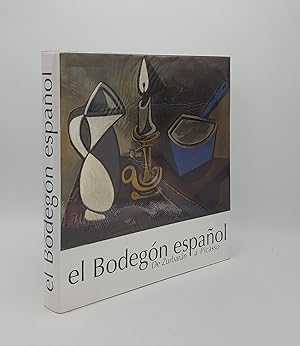 EL BODEGON ESPANOL de Zurbarán a Picasso) 13 de diciembre de 1999 al 19 de abril del 2000