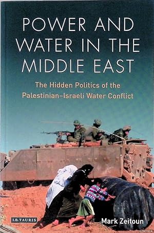 Image du vendeur pour Power and Water in the Middle East: The Hidden Politics of the Palestinian-Israeli Water Conflict mis en vente par Klondyke