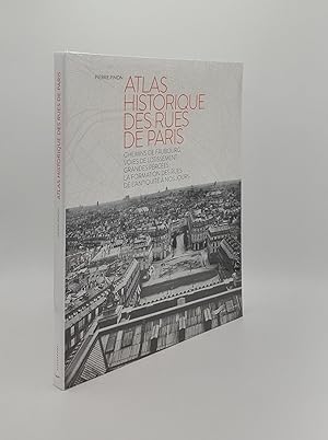 ATLAS HISTORIQUE DES RUES DE PARIS Chemins de Faubourg Voies de Lotissement Grandes Percées la Fo...