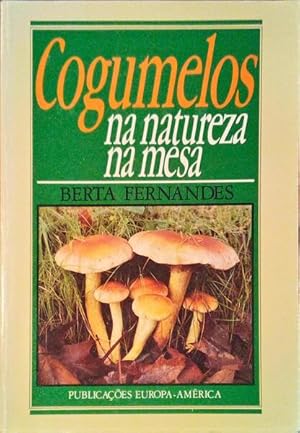 COGUMELOS, NA NATUREZA, NA MESA.