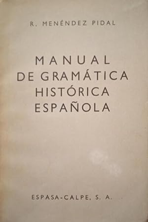 MANUAL DE GRAMÁTICA HISTÓRICA ESPAÑOLA.