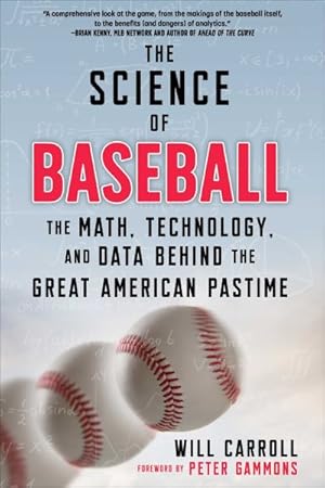 Seller image for Science of Baseball : The Math, Technology, and Data Behind the Great American Pastime for sale by GreatBookPrices