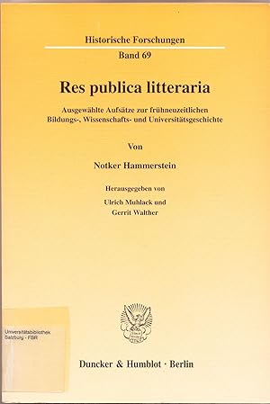 Bild des Verkufers fr Res publica litteraria. Ausgewhlte Aufstze zur frhneuzeitlichen Bildungs-, Wissenschafts- und Universittsgeschichte. Hrsg. von Ulrich Muhlack - Gerrit Walther. zum Verkauf von avelibro OHG