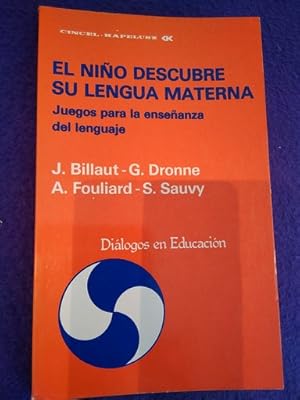 El niño descubre su lengua materna: Juegos para la enseñanza del lenguaje