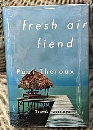 Fresh Air Fiend, Travel Writings