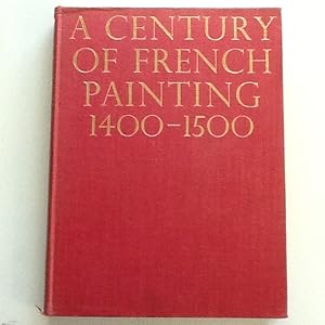 Seller image for A Century of French Painting 1400-1500 for sale by Sheapast Art and Books